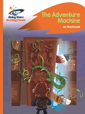cover image of Reading Planet--The Adventure Machine--Orange